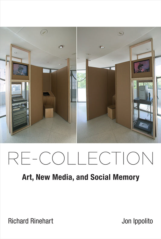Re-collection - Art, New Media, and Social Memory (Leonardo)