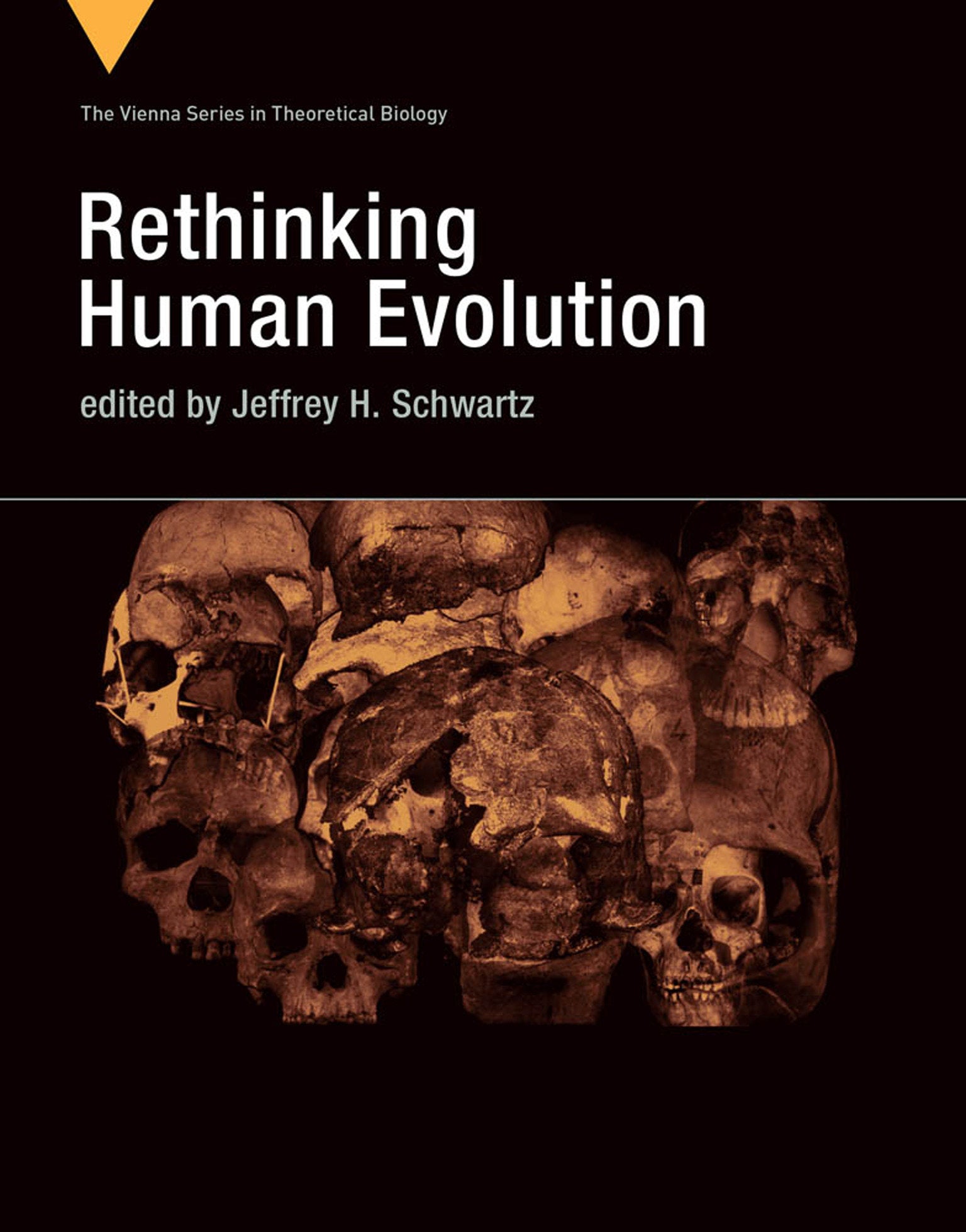 Rethinking Human Evolution (Vienna Series in Theoretical Biology) (Book:21)