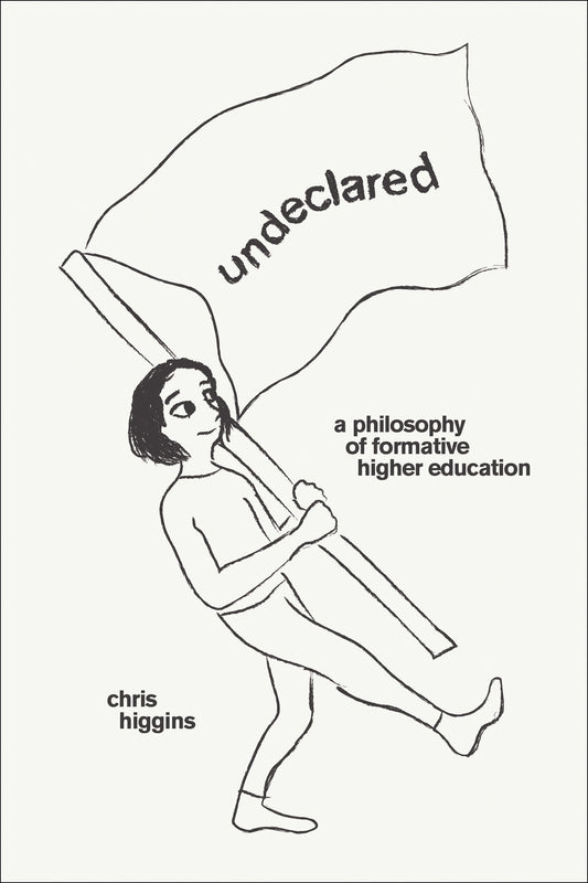Undeclared - A Philosophy of Formative Higher Education