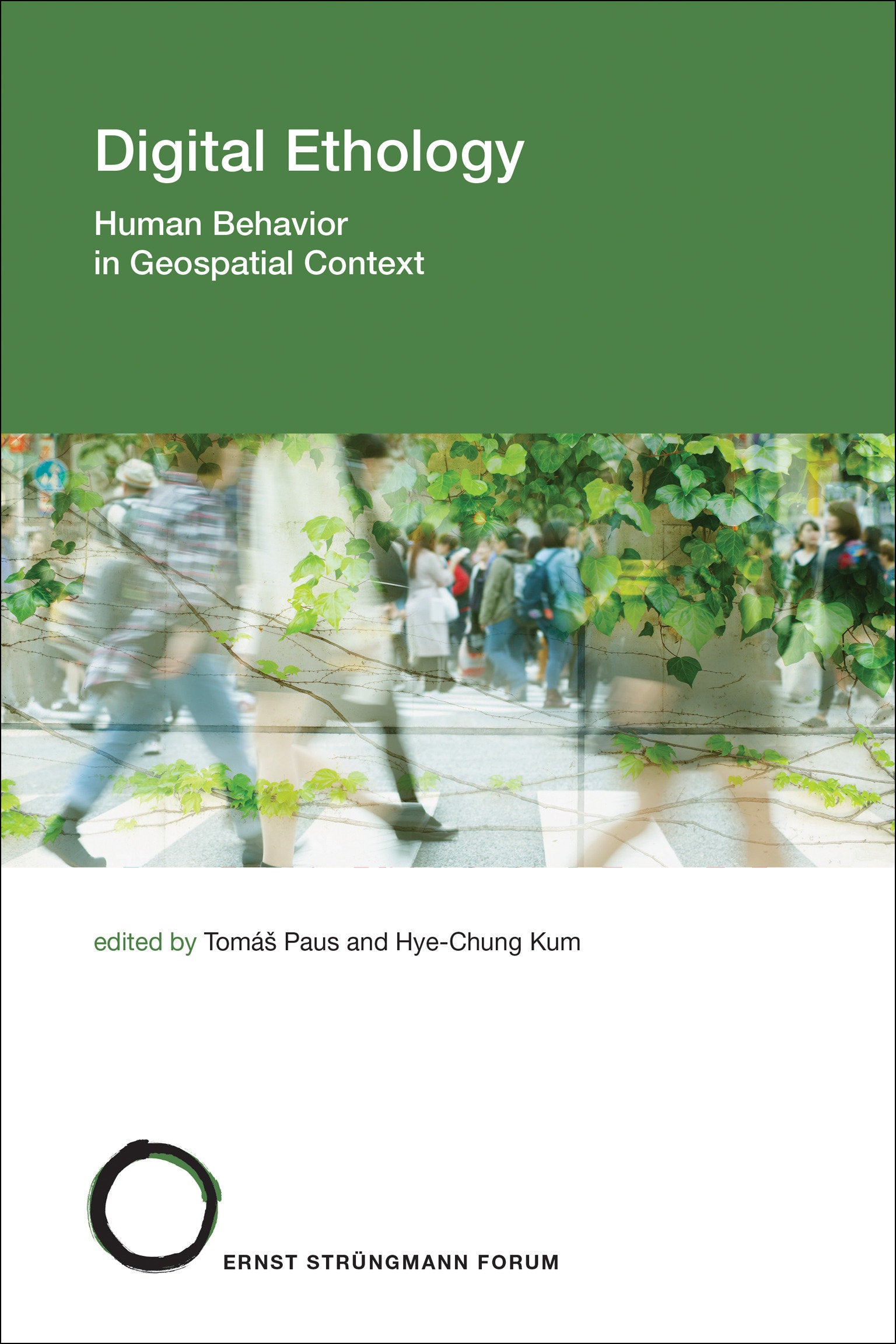 Digital Ethology - Human Behavior in Geospatial Context (Str�ngmann Forum Reports) (Book:33)
