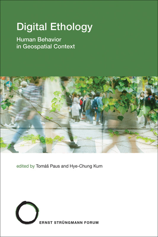 Digital Ethology - Human Behavior in Geospatial Context (Str�ngmann Forum Reports) (Book:33)