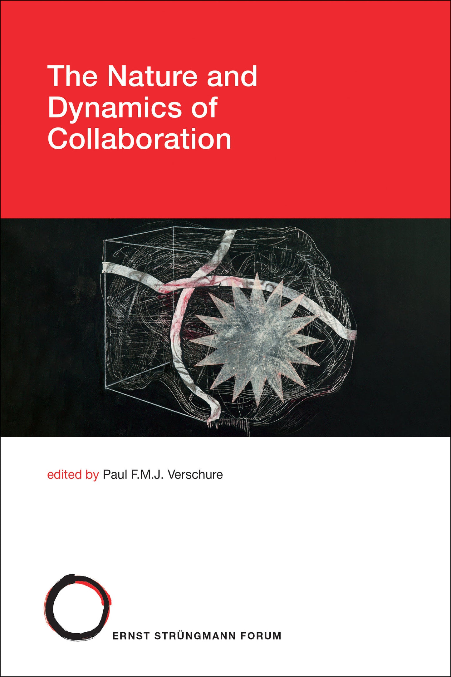 The Nature and Dynamics of Collaboration (Str�ngmann Forum Reports) (Book:34)