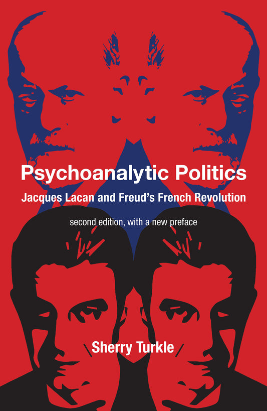 Psychoanalytic Politics, second edition, with a new preface - Jacques Lacan and Freud's French Revolution