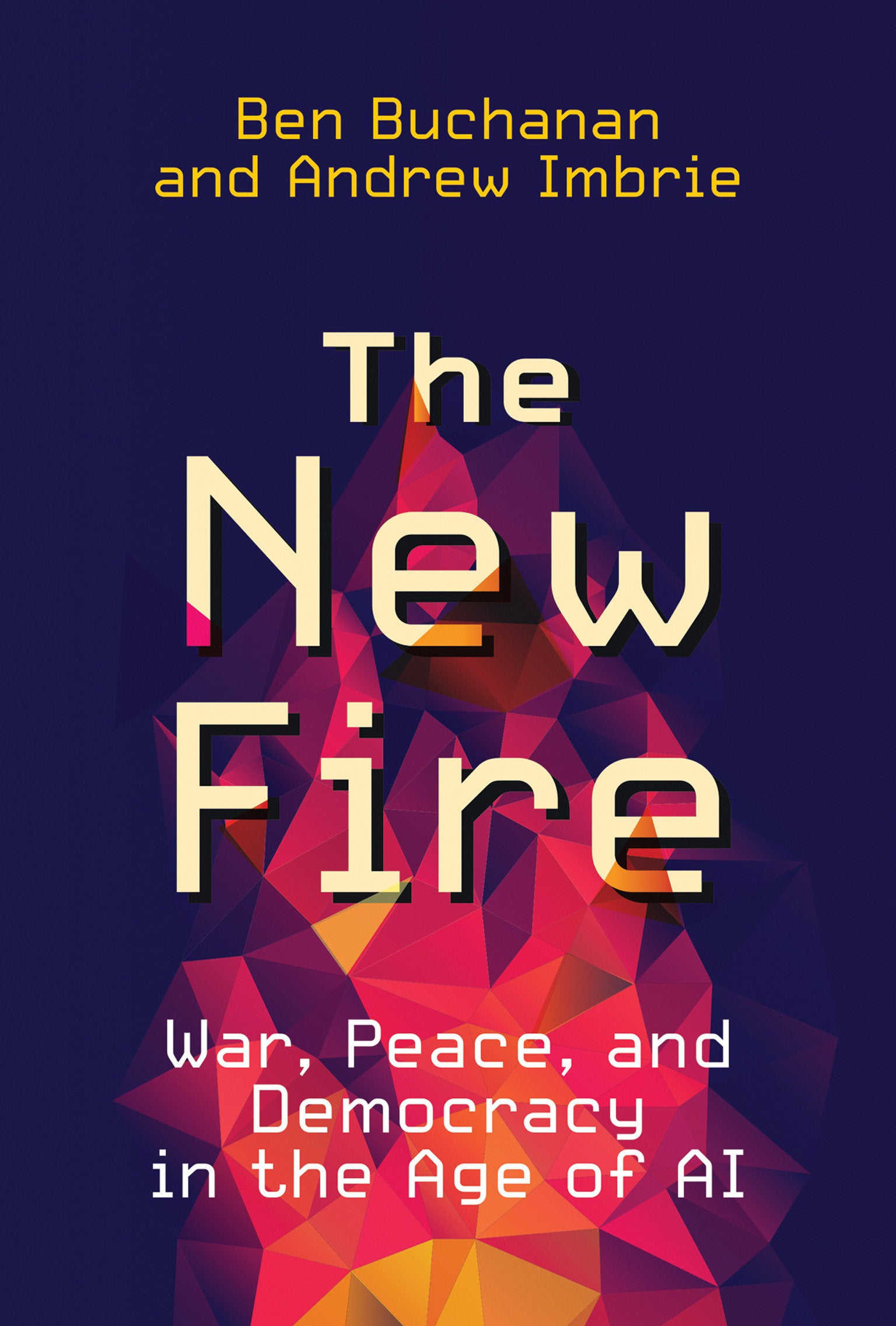 The New Fire - War, Peace, and Democracy in the Age of AI