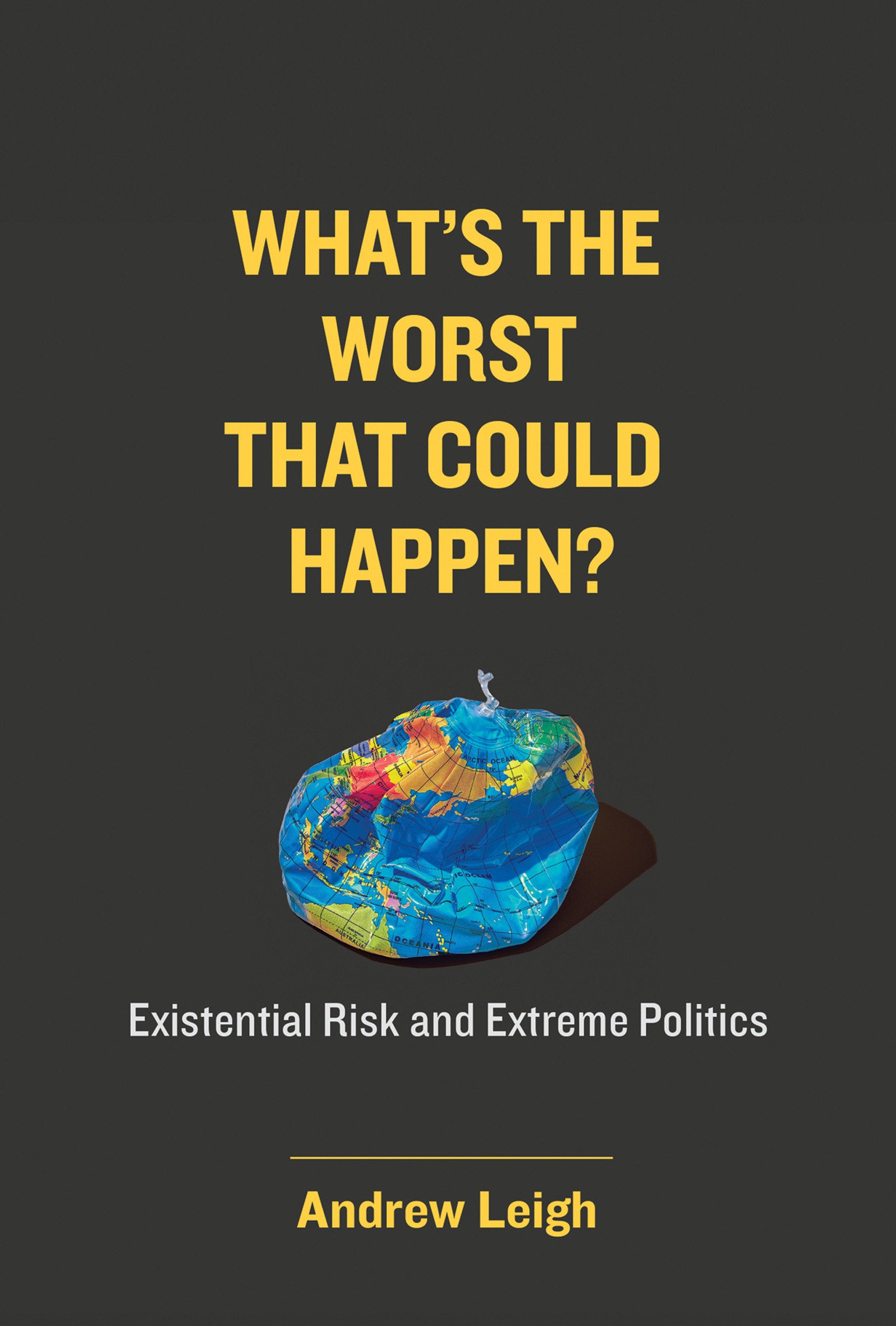 What�s the Worst That Could Happen? - Existential Risk and Extreme Politics