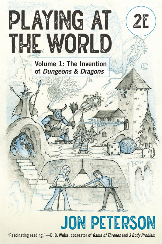 Playing at the World, 2E, Volume 1 - The Invention of Dungeons & Dragons (Game Histories)