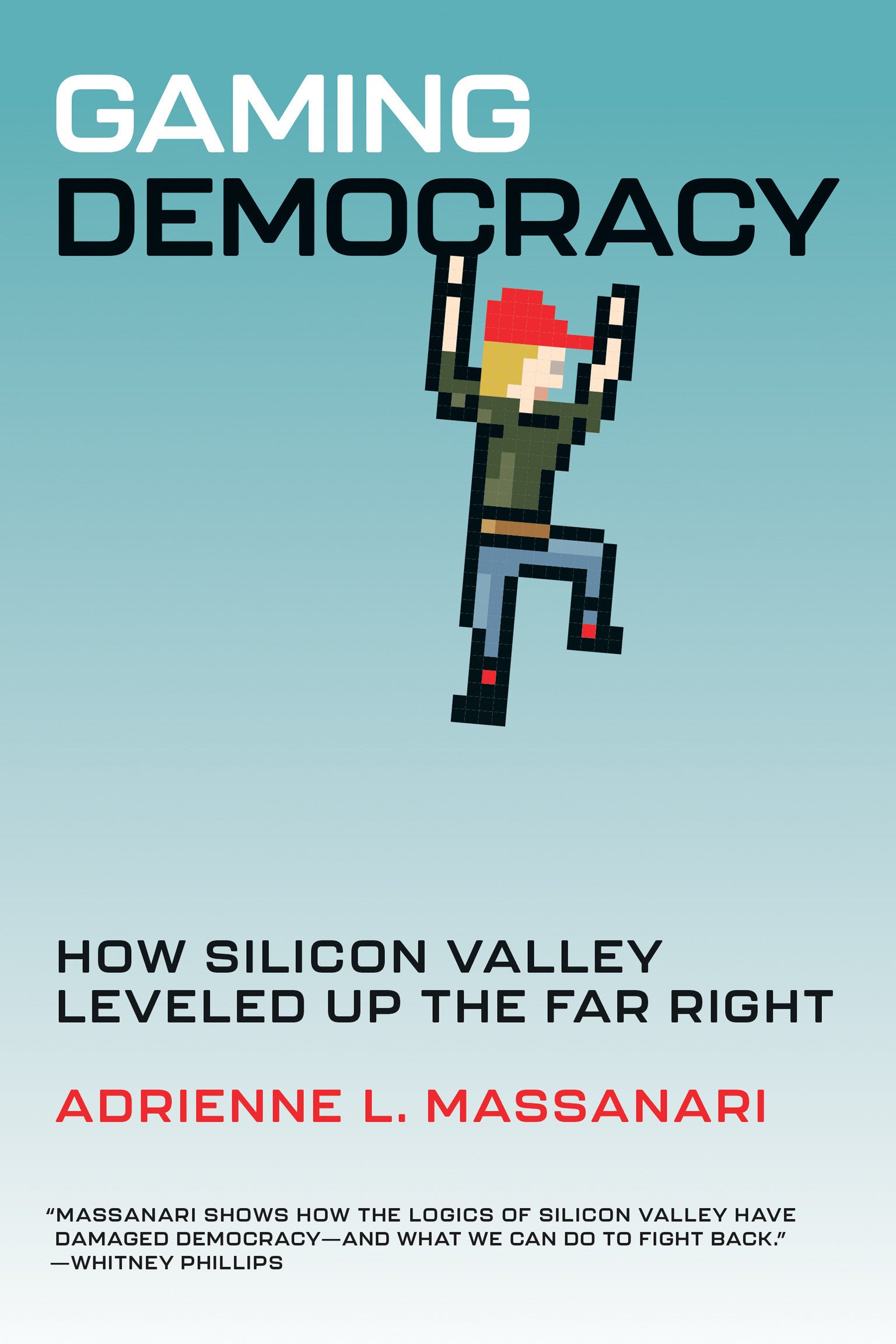 Gaming Democracy - How Silicon Valley Leveled Up the Far Right
