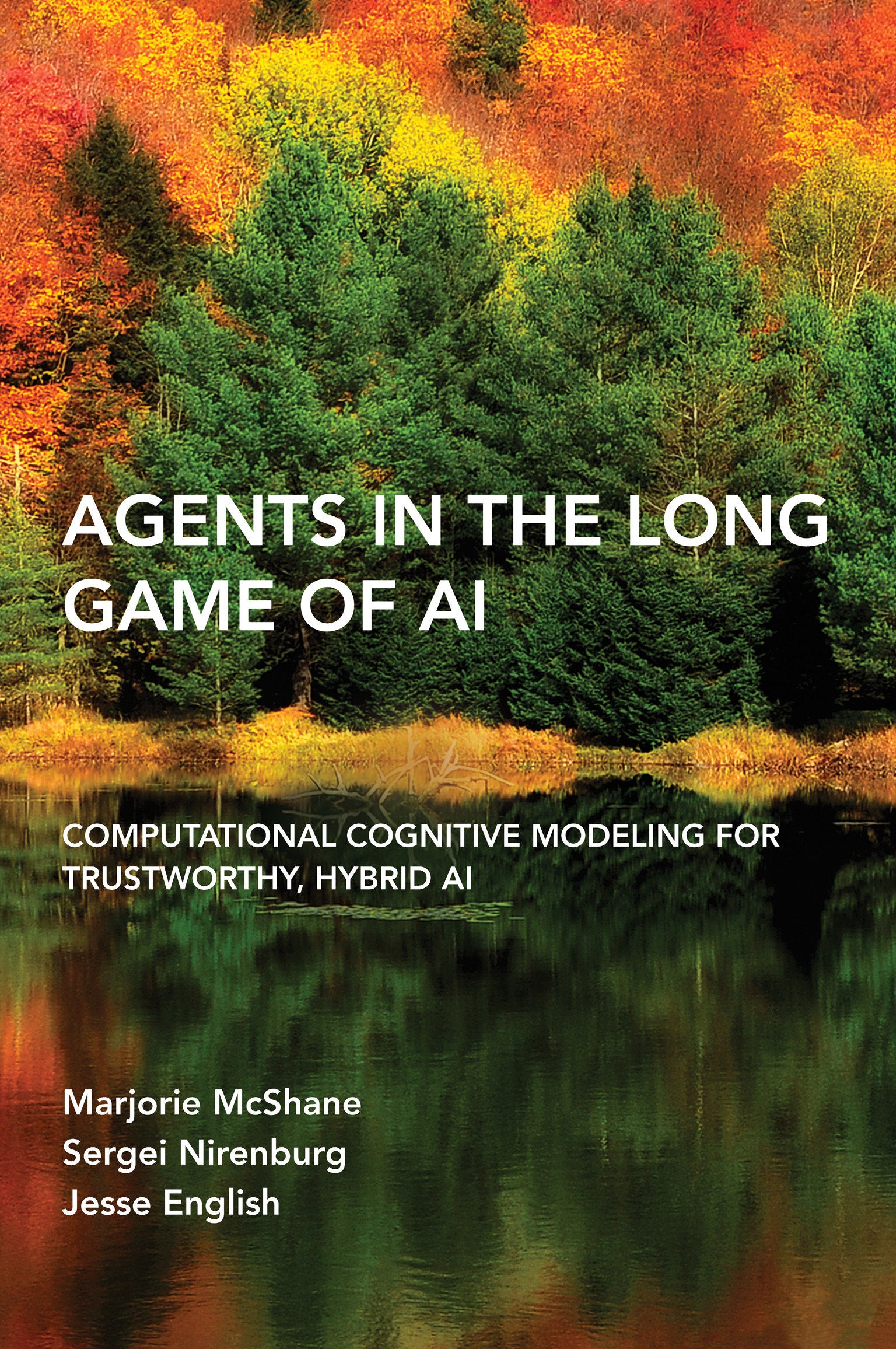 Agents in the Long Game of AI - Computational Cognitive Modeling for Trustworthy, Hybrid AI