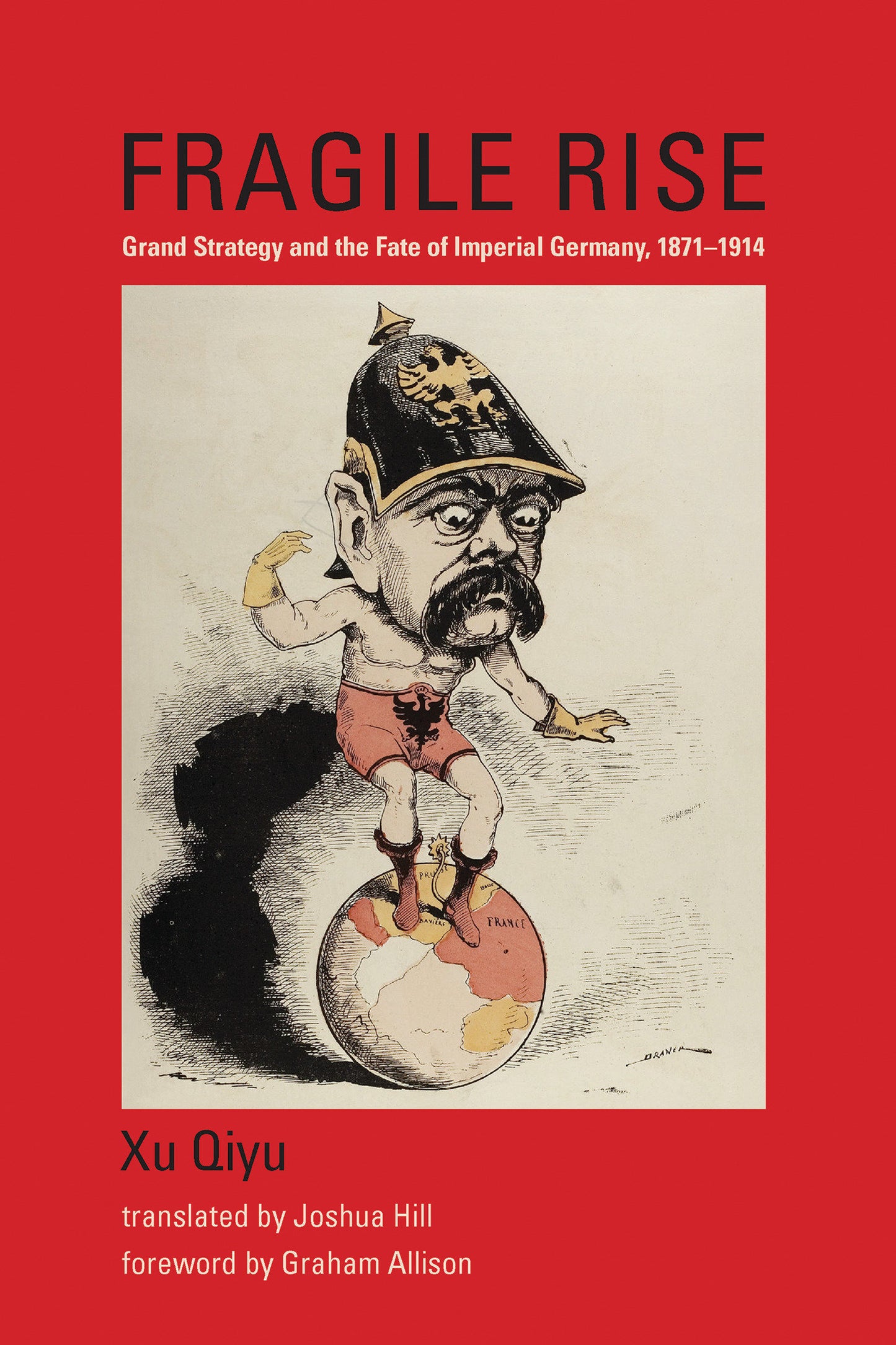 Fragile Rise - Grand Strategy and the Fate of Imperial Germany, 1871�1914 (Belfer Center Studies in International Security)