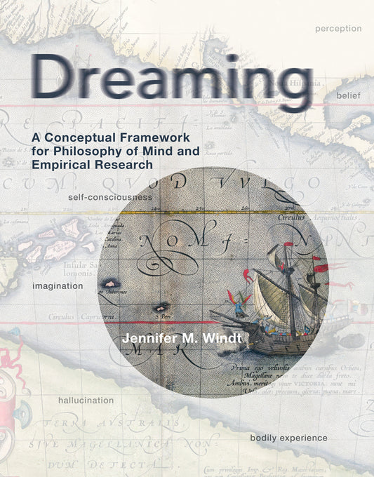 Dreaming - A Conceptual Framework for Philosophy of Mind and Empirical Research