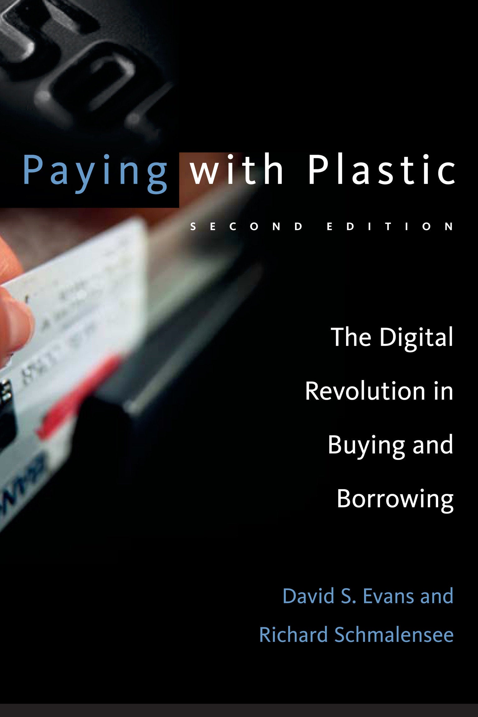 Paying with Plastic, second edition - The Digital Revolution in Buying and Borrowing