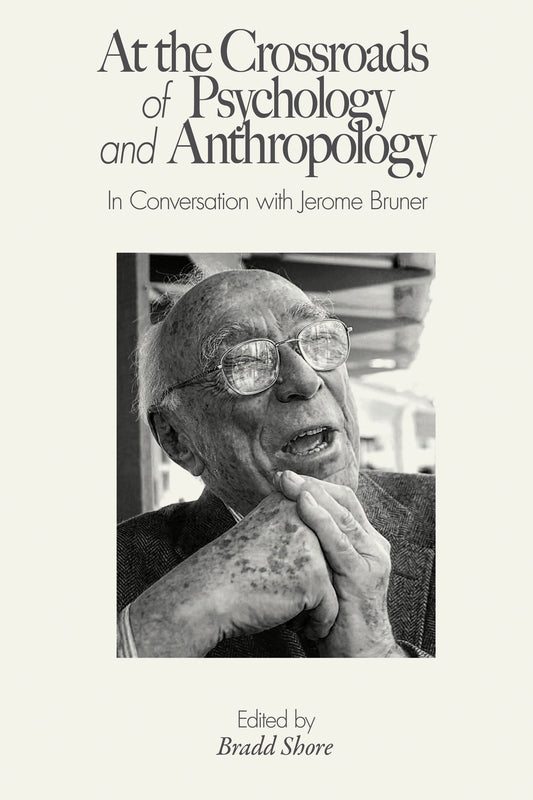 At the Crossroads of Psychology and Anthropology - In Conversation with Jerome Bruner