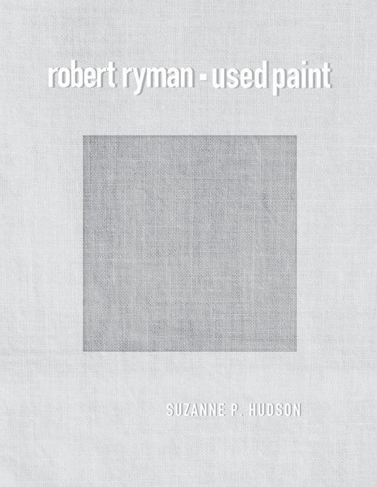 Robert Ryman - Used Paint (October Books)