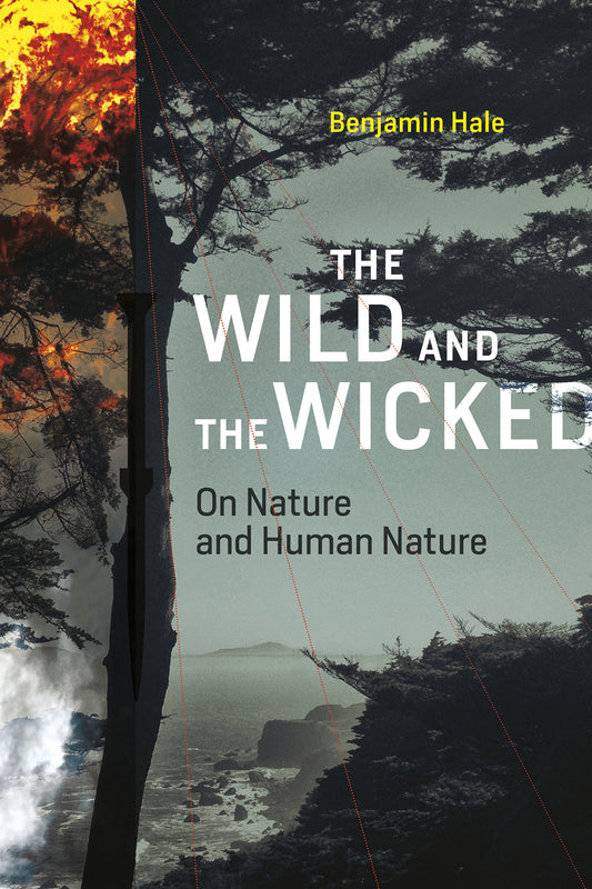The Wild and the Wicked - On Nature and Human Nature