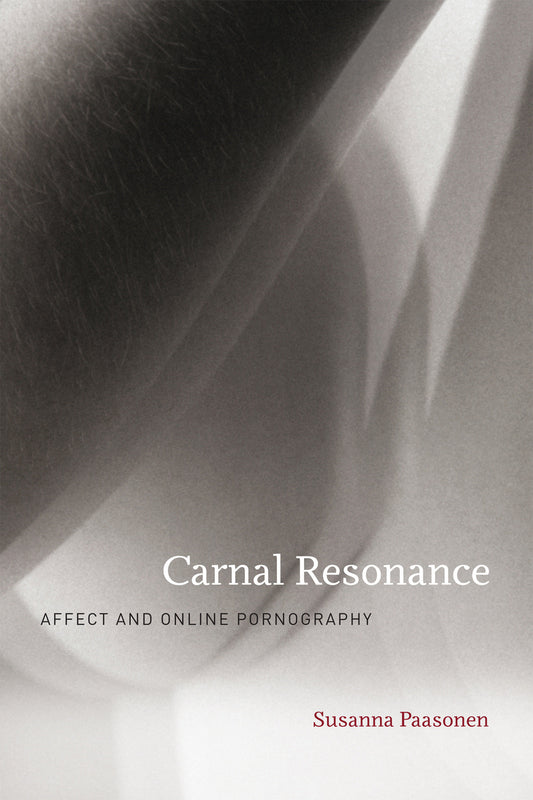 Carnal Resonance - Affect and Online Pornography