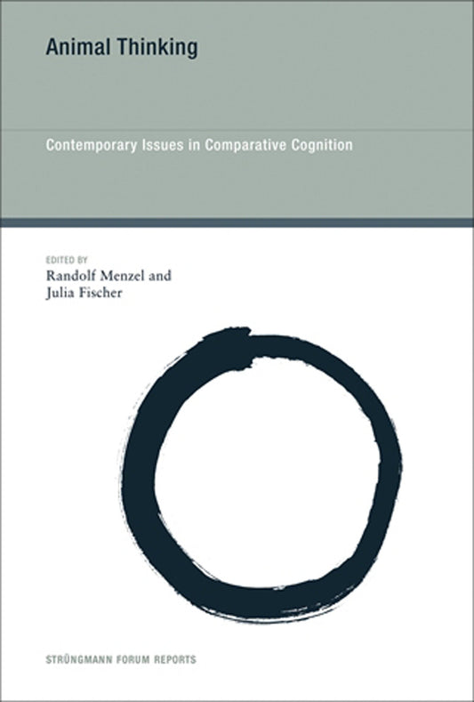 Animal Thinking - Contemporary Issues in Comparative Cognition (Str�ngmann Forum Reports) (Book:8)