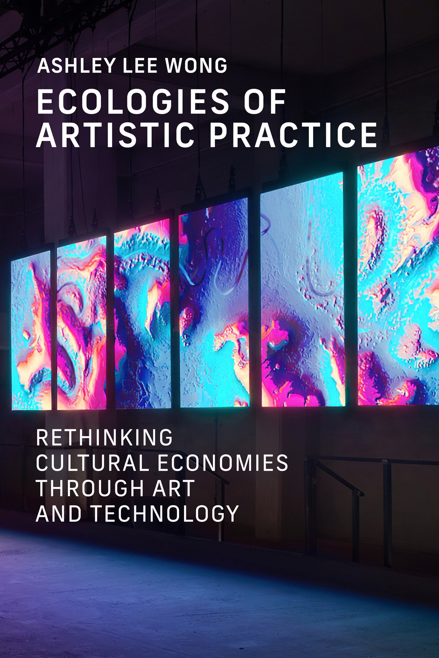Ecologies of Artistic Practice - Rethinking Cultural Economies through Art and Technology (Leonardo)