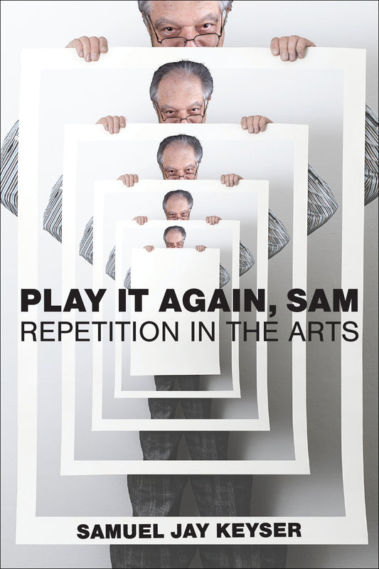Play It Again, Sam - Repetition in the Arts