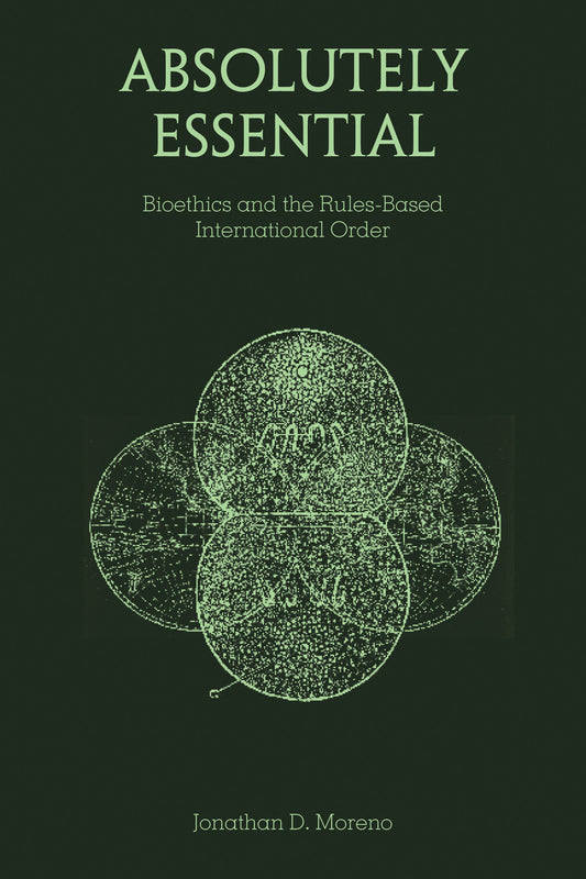 Absolutely Essential - Bioethics and the Rules-Based International Order (Basic Bioethics)