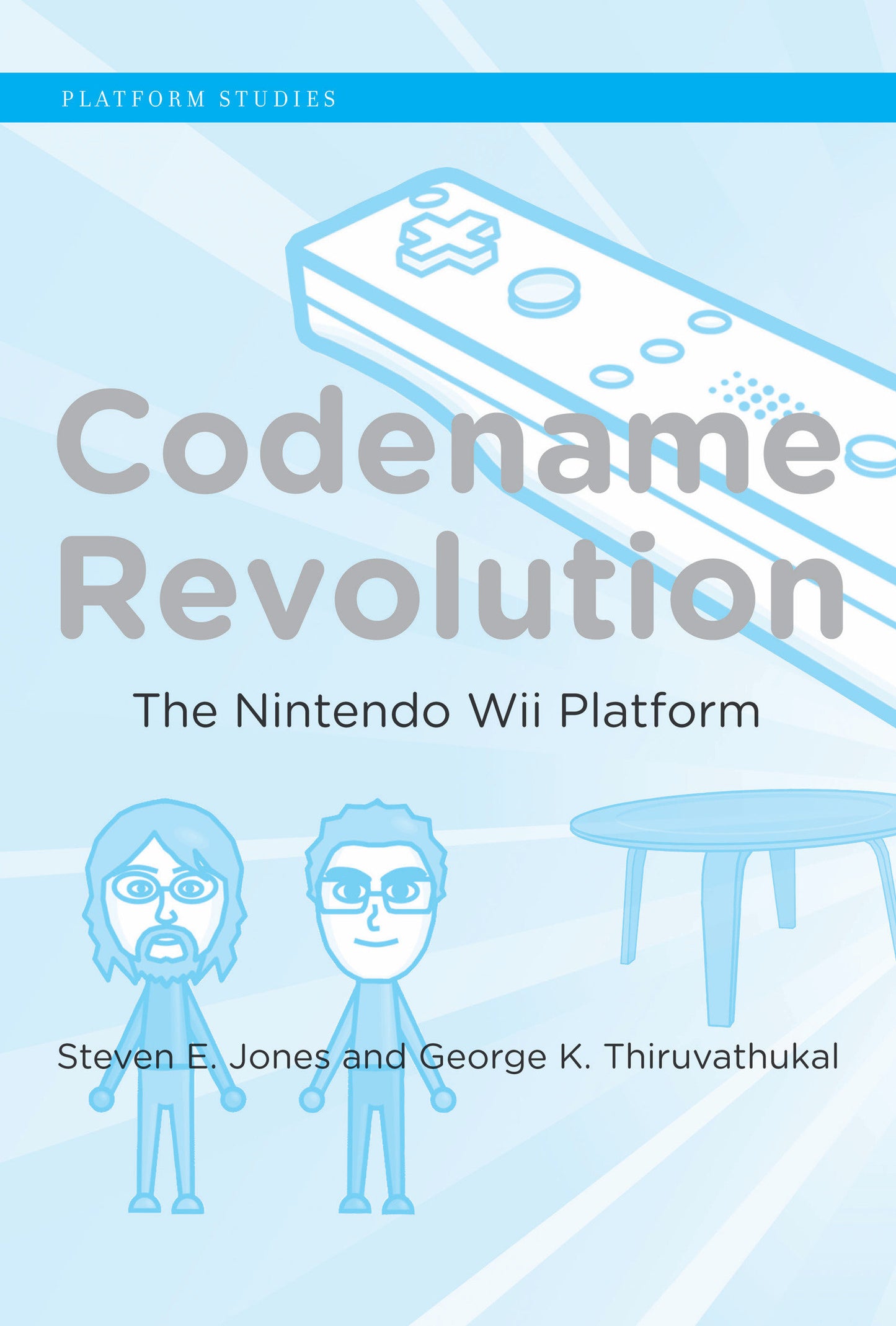 Codename Revolution - The Nintendo Wii Platform (Platform Studies)