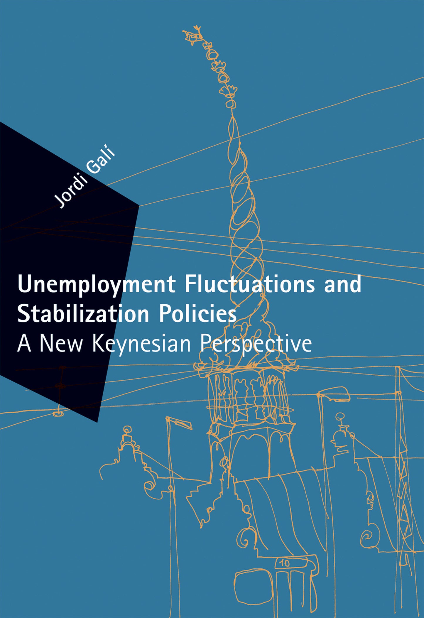 Unemployment Fluctuations and Stabilization Policies - A New Keynesian Perspective (Zeuthen Lectures)