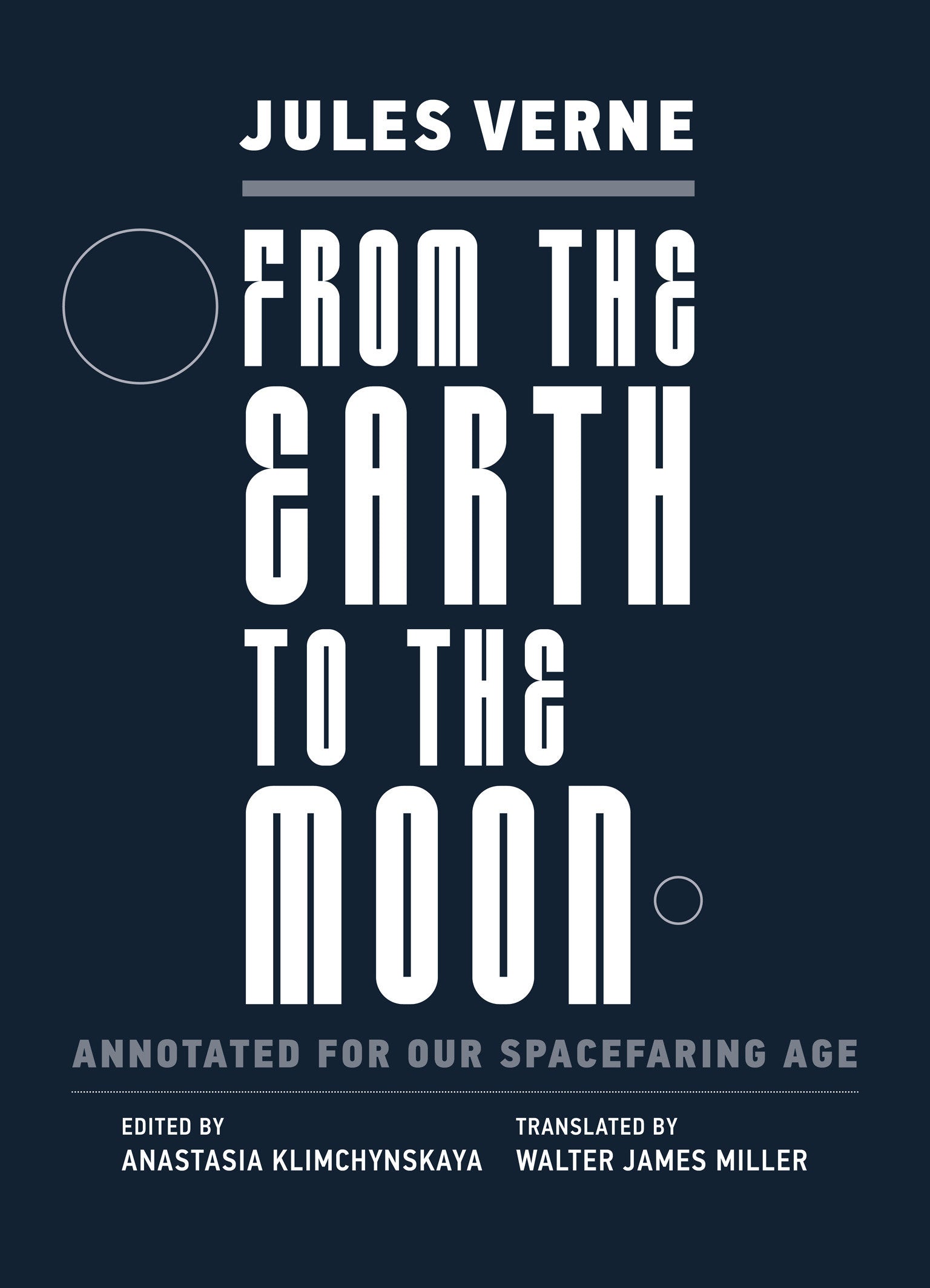 From the Earth to the Moon - Annotated for Our Spacefaring Age (Imagination, Annotated)