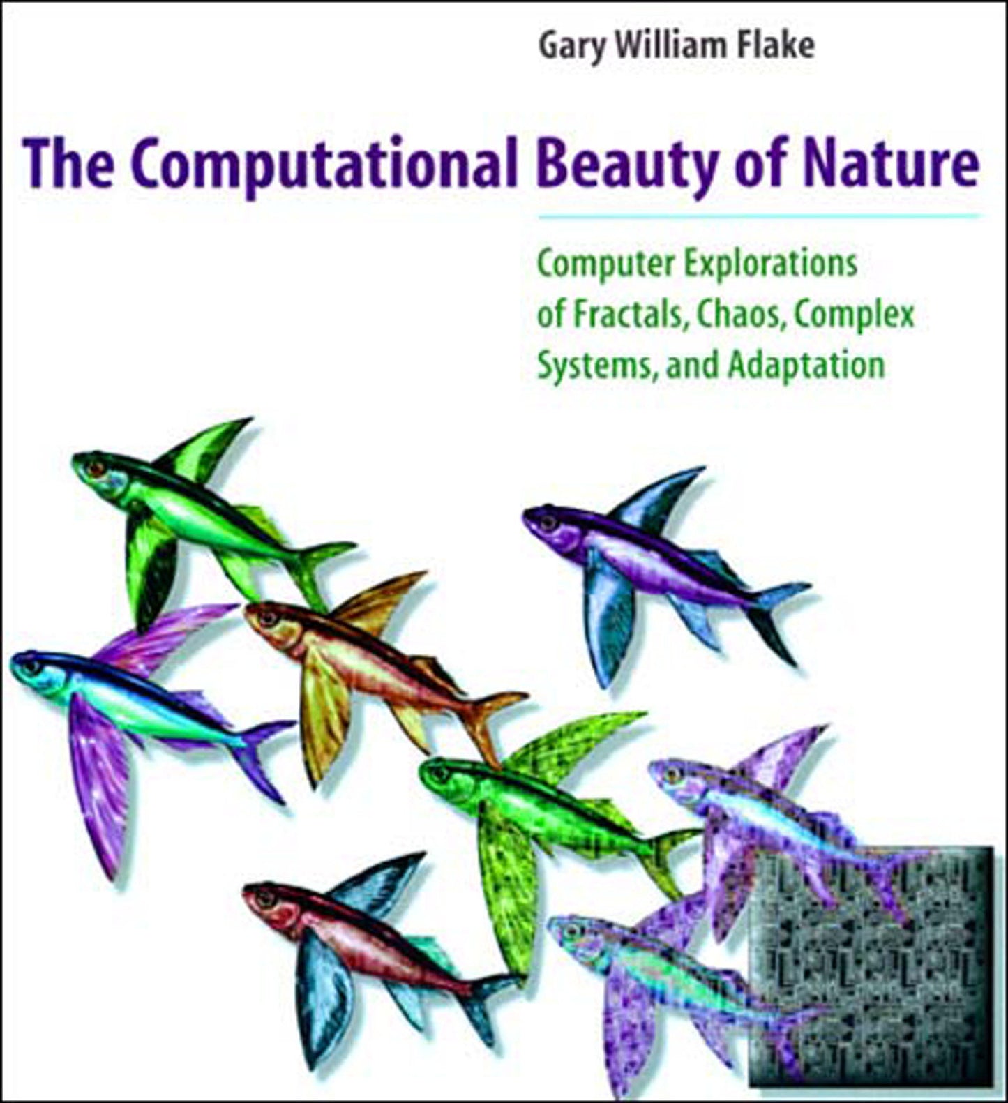 The Computational Beauty of Nature - Computer Explorations of Fractals, Chaos, Complex Systems, and Adaptation