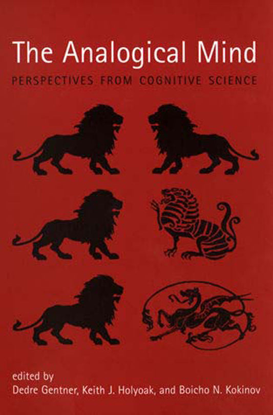 The Analogical Mind - Perspectives from Cognitive Science