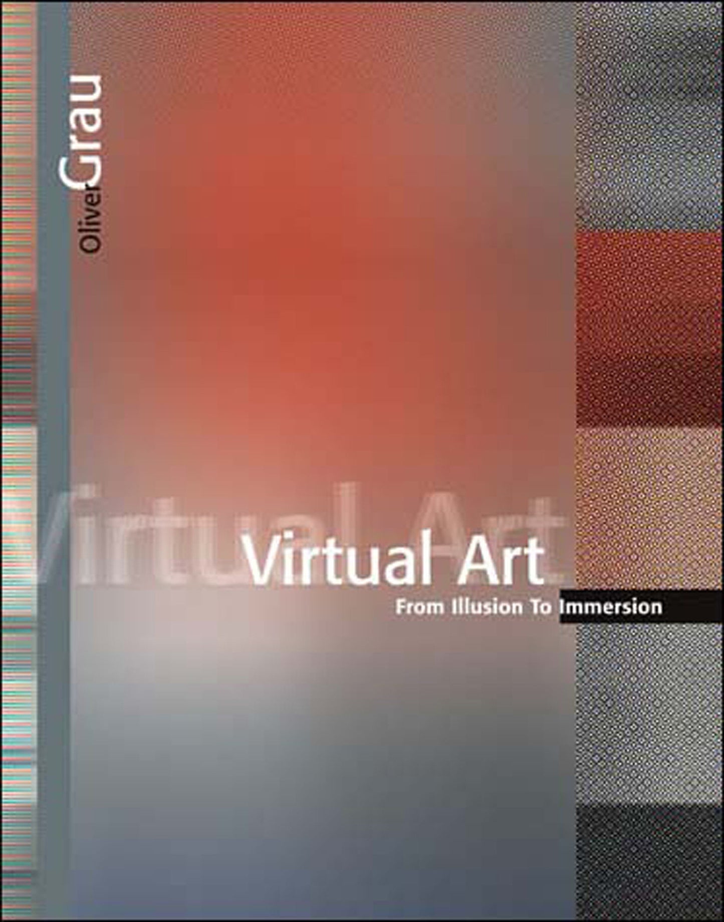 Virtual Art - From Illusion to Immersion (Leonardo)