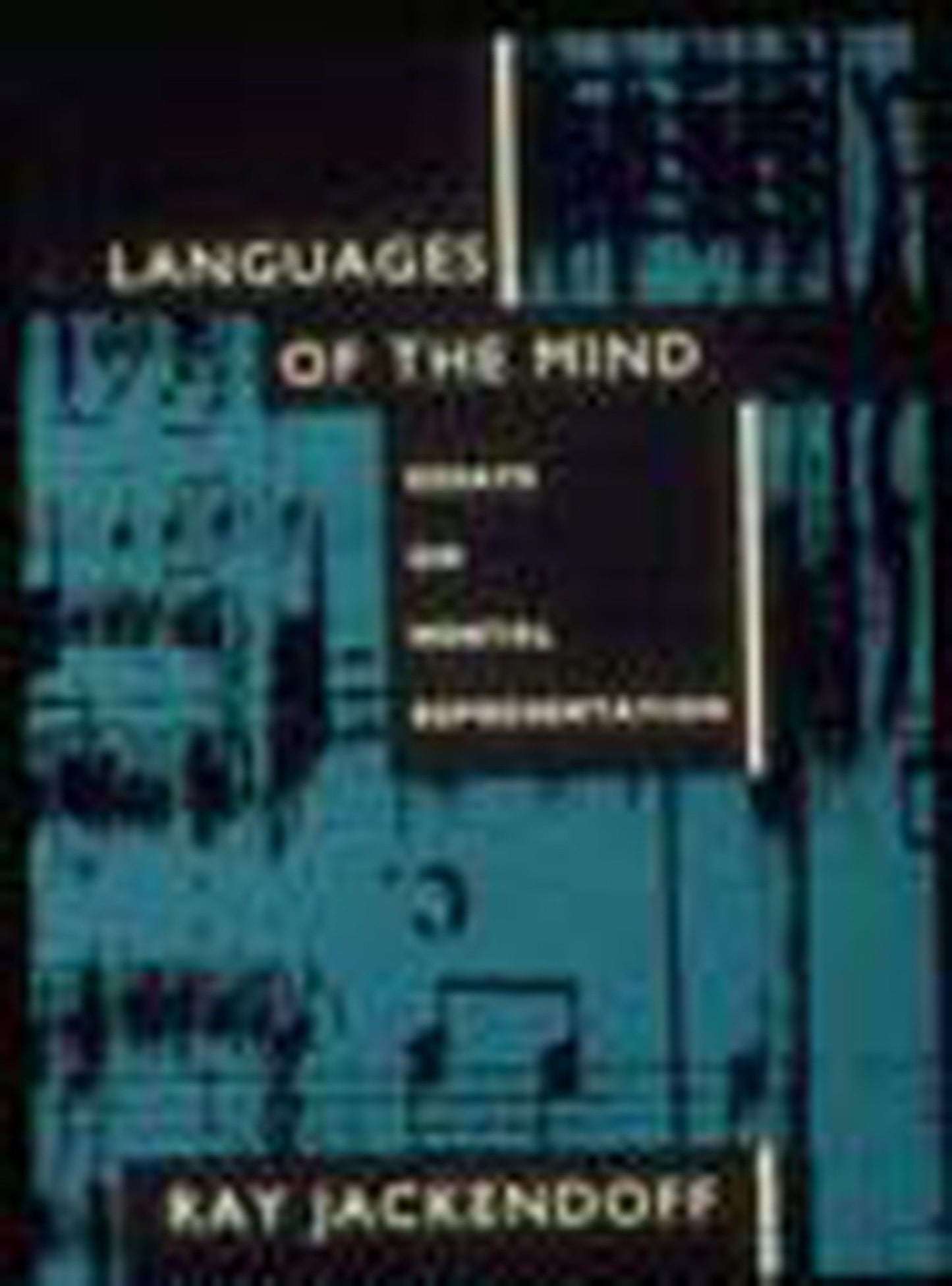 Languages of the Mind - Essays on Mental Representation