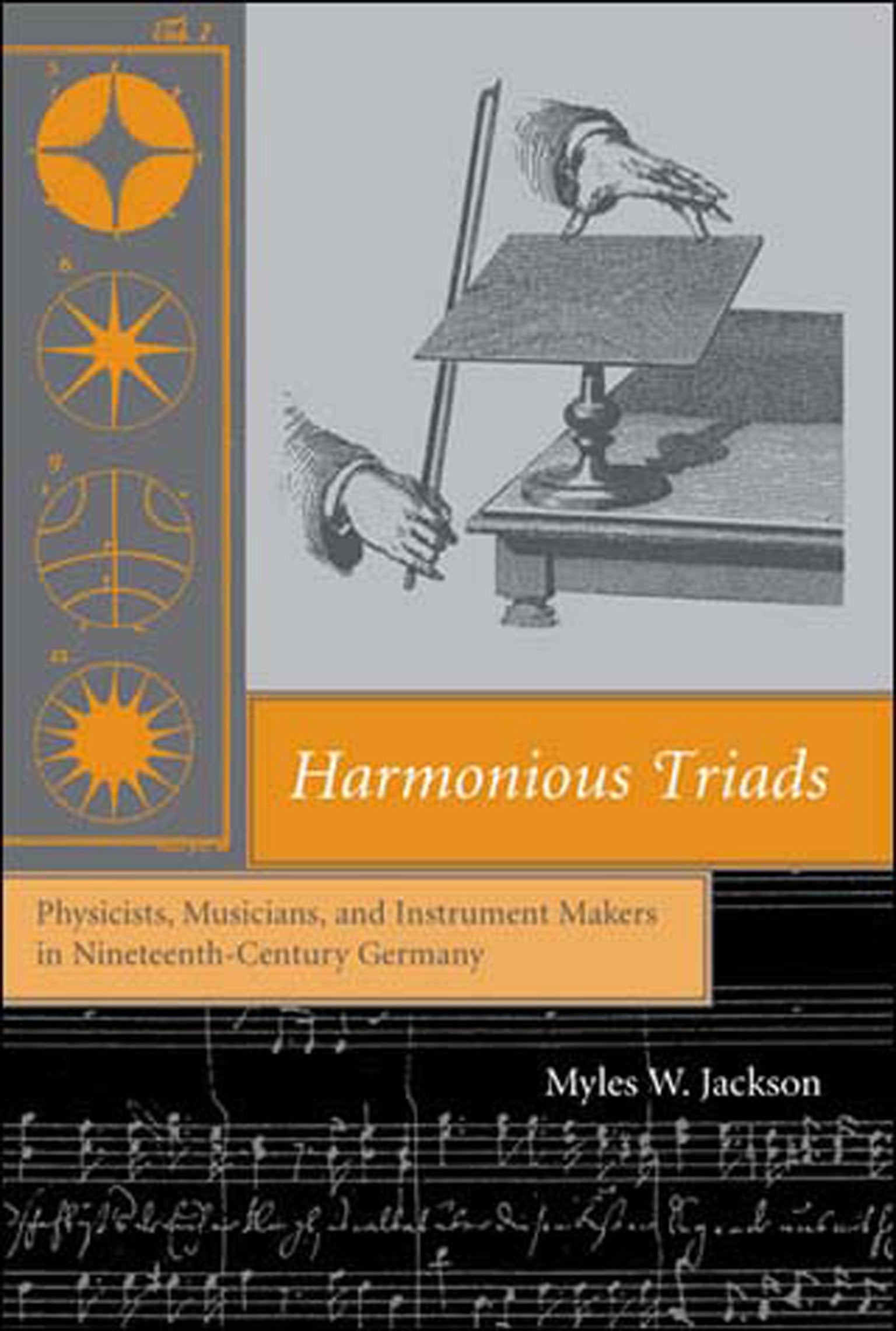 Harmonious Triads - Physicists, Musicians, and Instrument Makers in Nineteenth-Century Germany (Transformations: Studies in the History of Science and Technology)