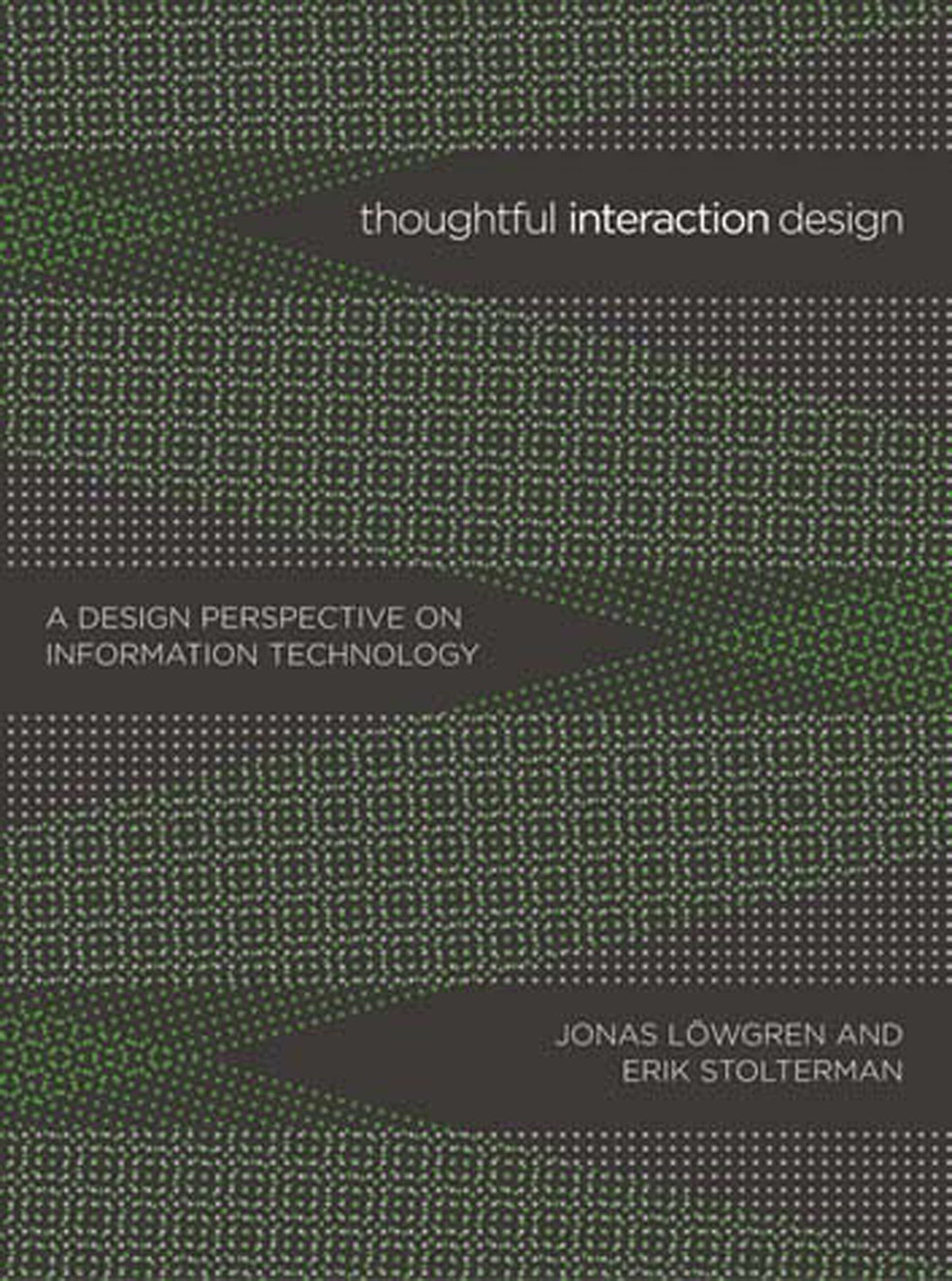 Thoughtful Interaction Design - A Design Perspective on Information Technology