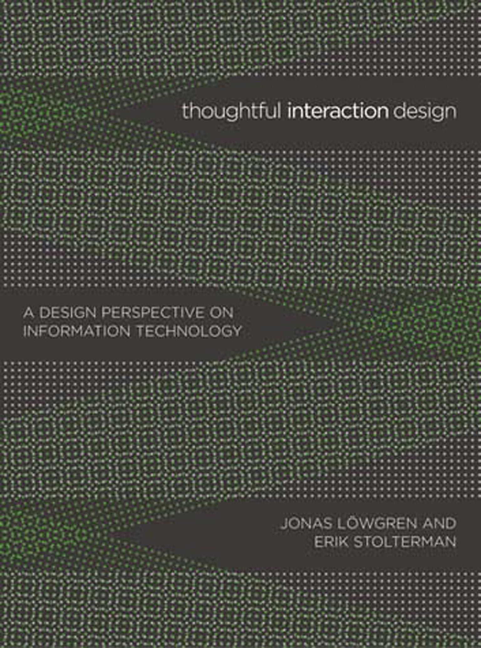 Thoughtful Interaction Design - A Design Perspective on Information Technology