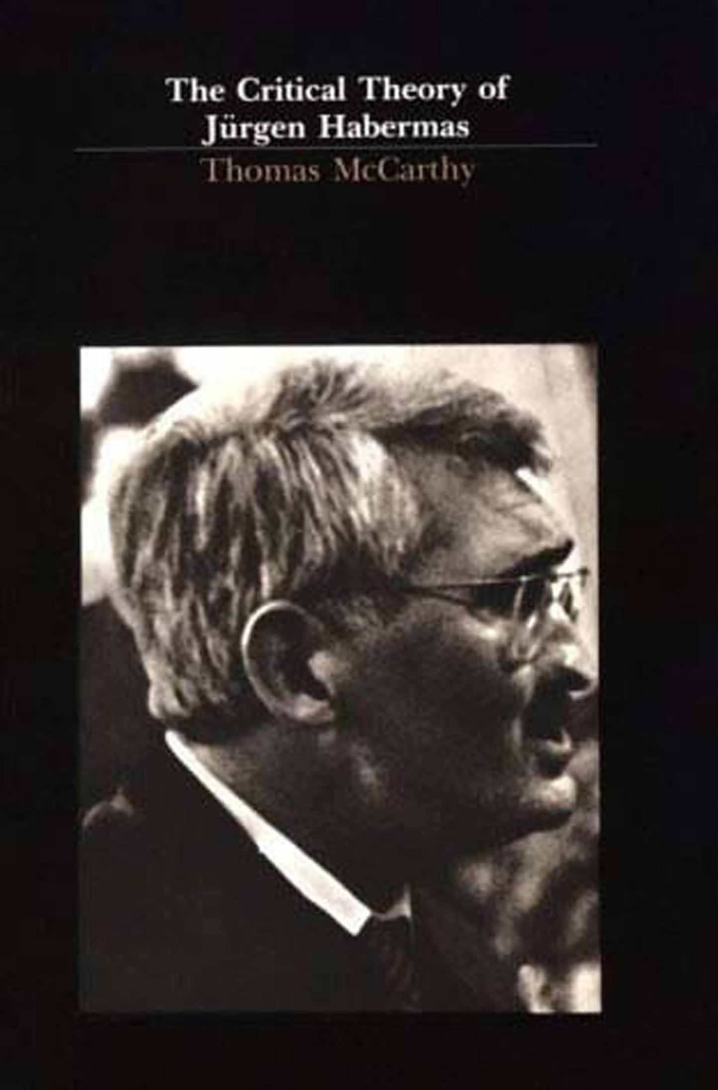 The Critical Theory of J�rgen Habermas