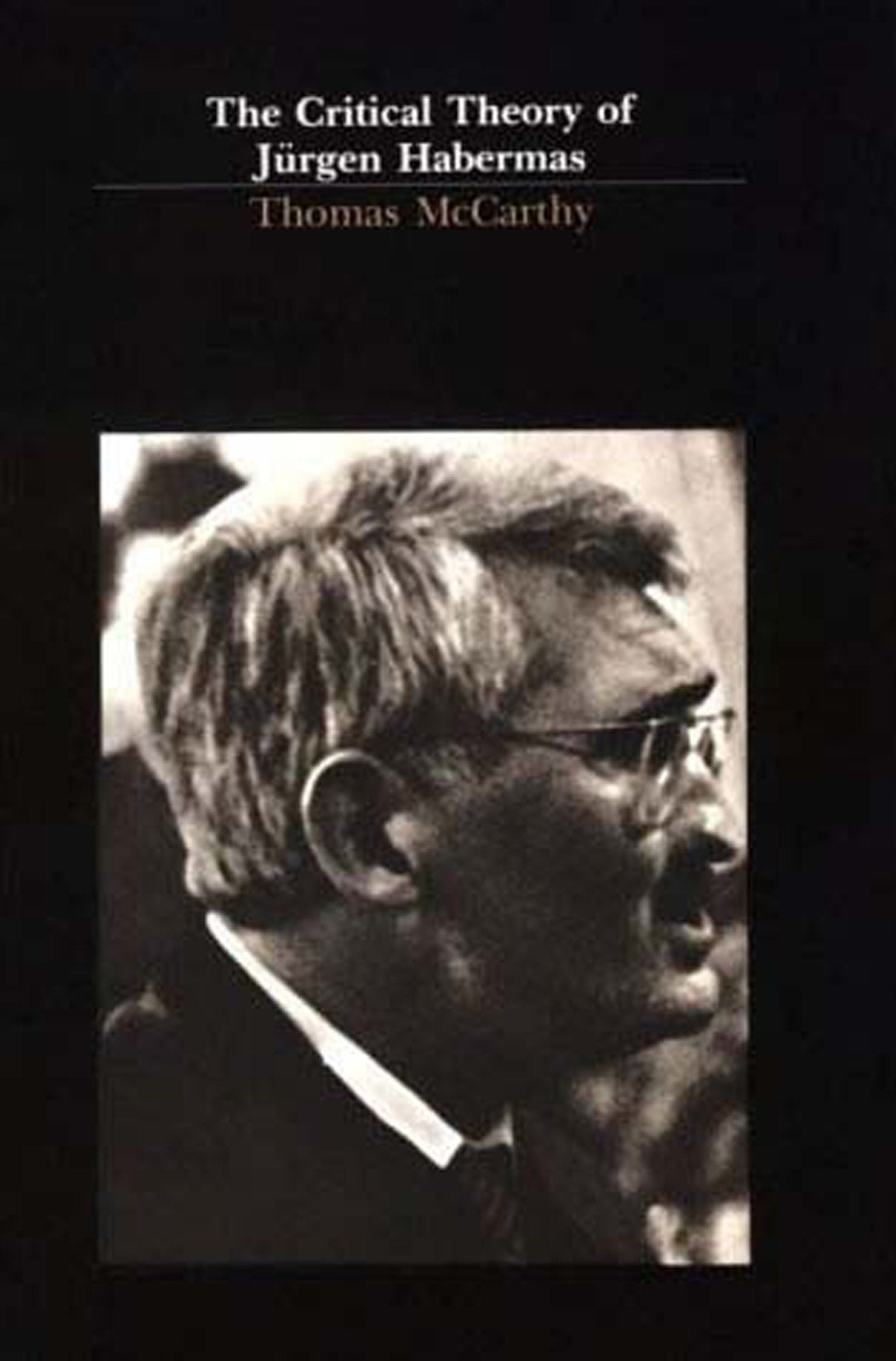 The Critical Theory of J�rgen Habermas
