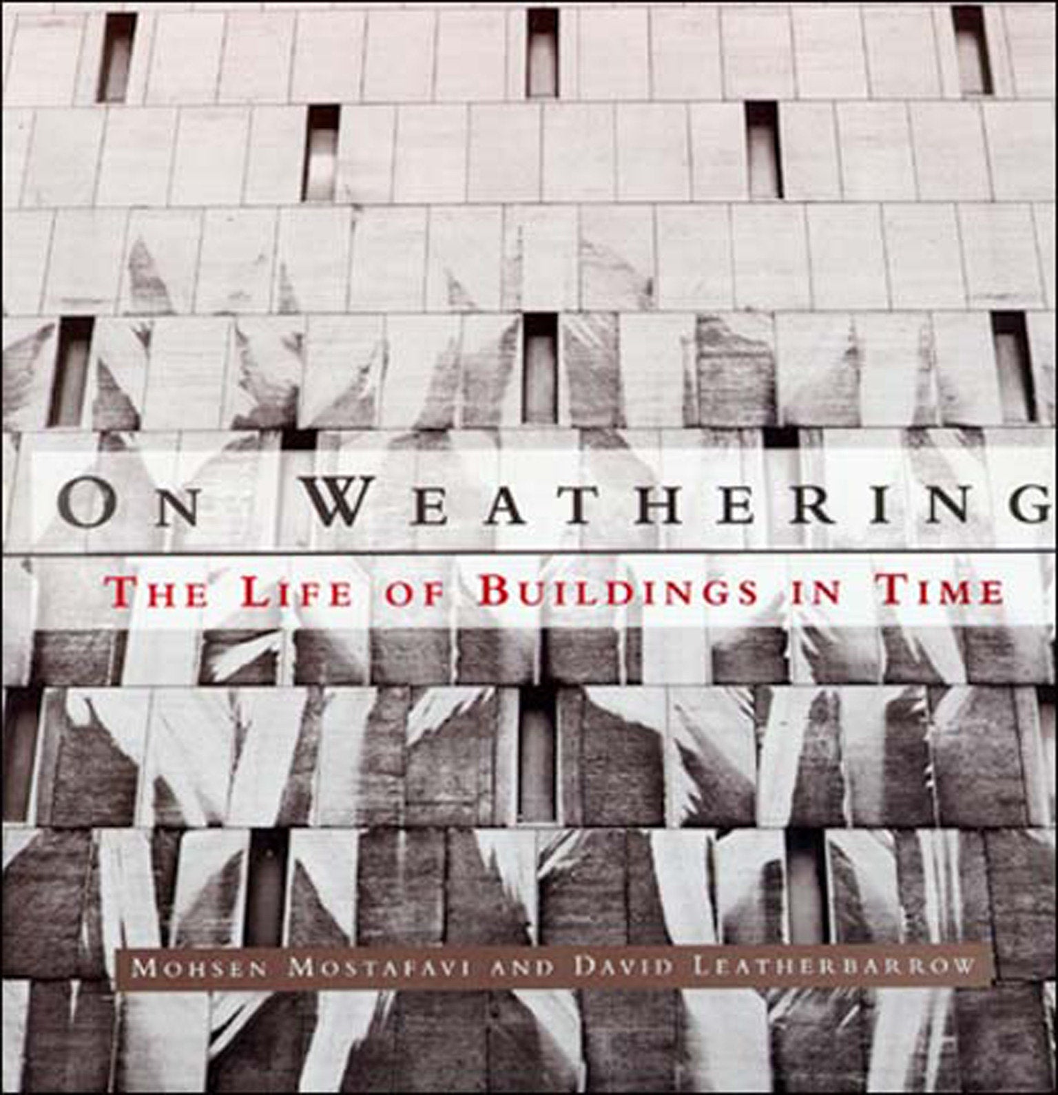 On Weathering - The Life of Buildings in Time