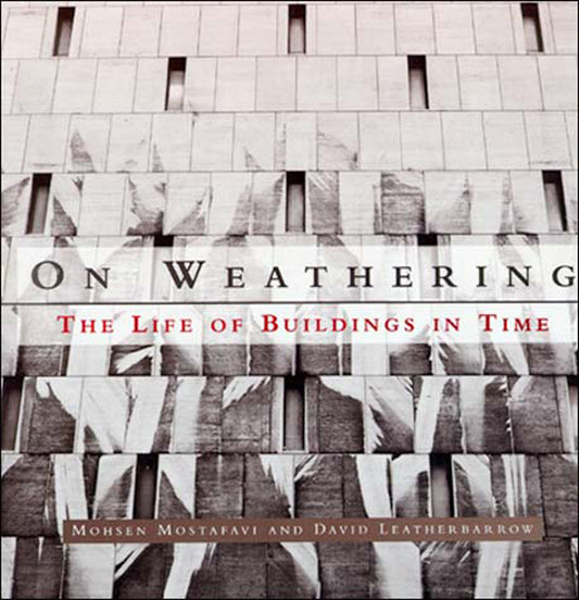 On Weathering - The Life of Buildings in Time