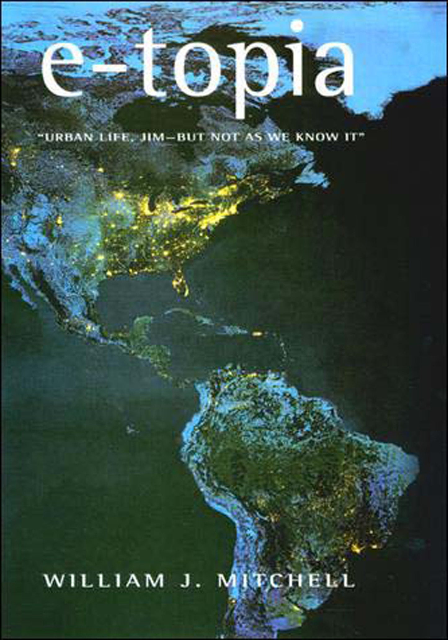 e-topia - Urban Life, Jim-But Not As We Know It