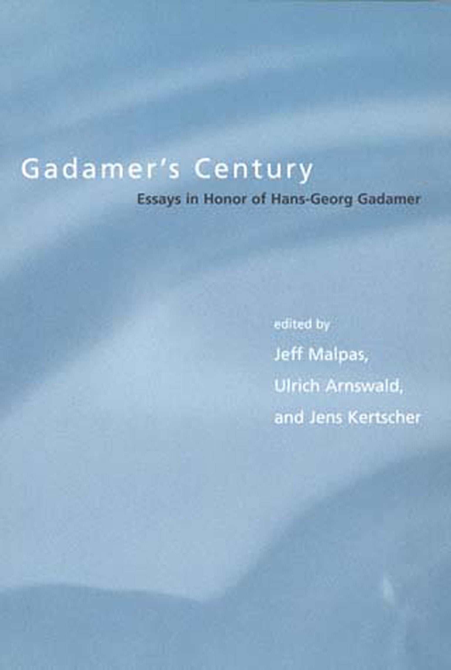 Gadamer's Century - Essays in Honor of Hans-Georg Gadamer (Studies in Contemporary German Social Thought)