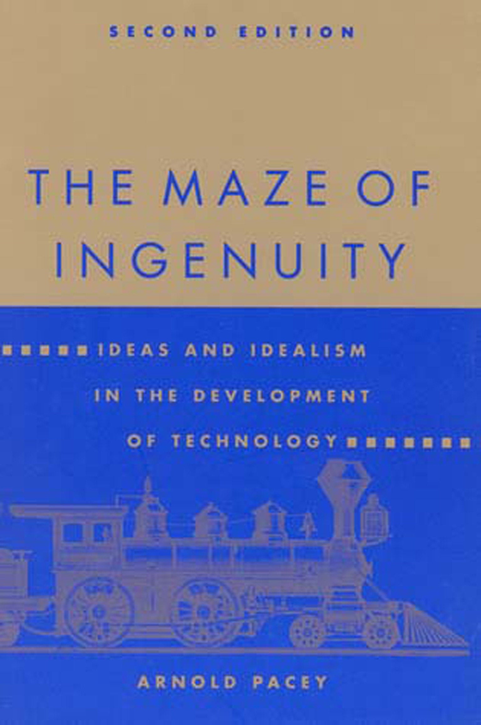 The Maze of Ingenuity, second edition - Ideas and Idealism in the Development of Technology