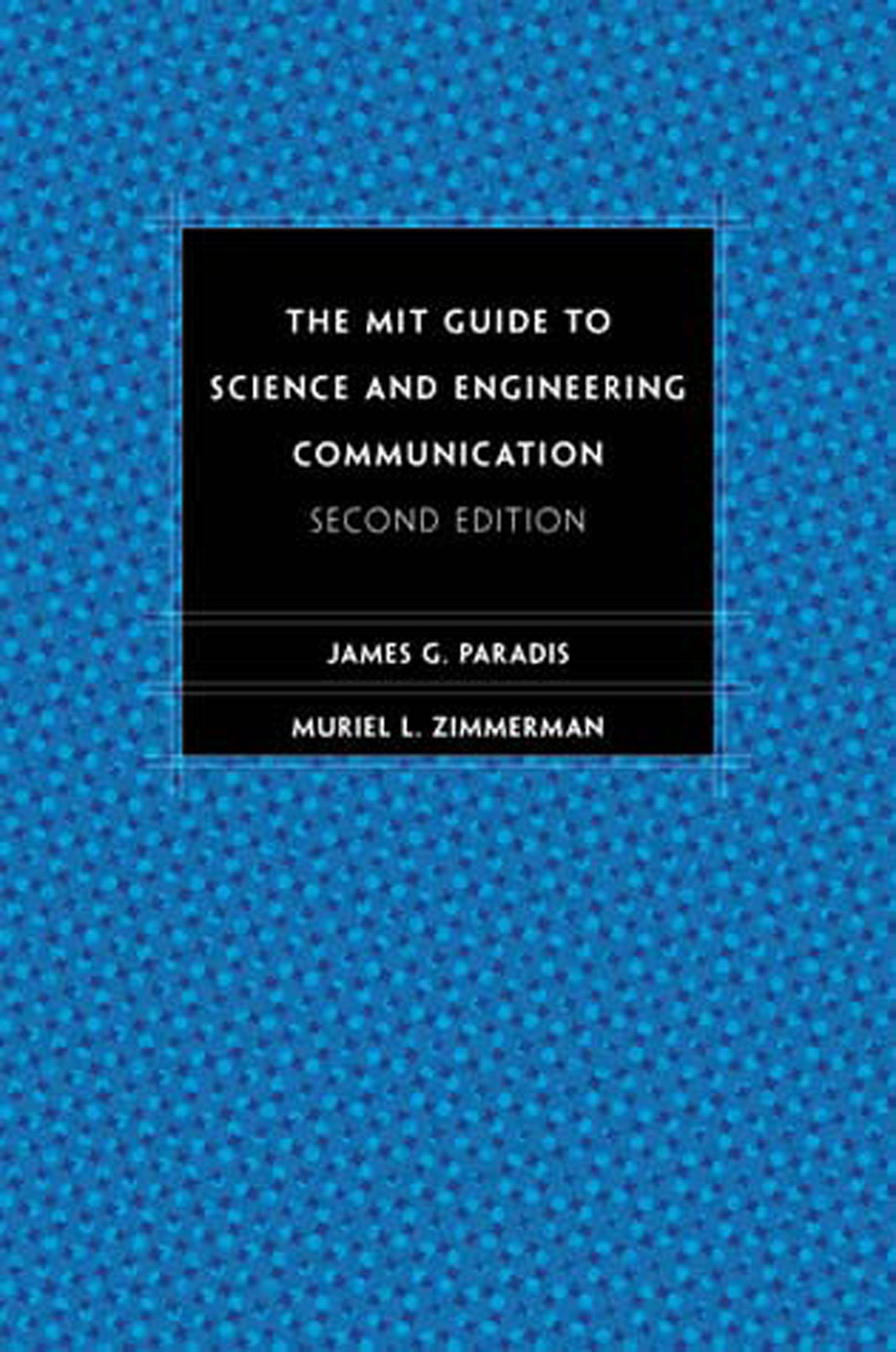 The MIT Guide to Science and Engineering Communication, second edition
