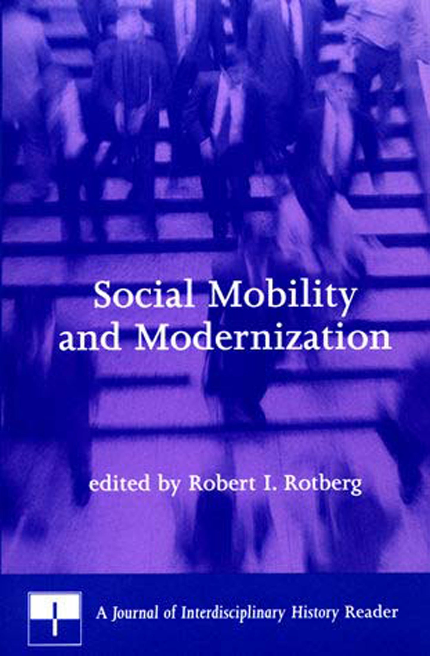 Social Mobility and Modernization - A Journal of Interdisciplinary History Reader (Journal of Interdisciplinary History Readers)