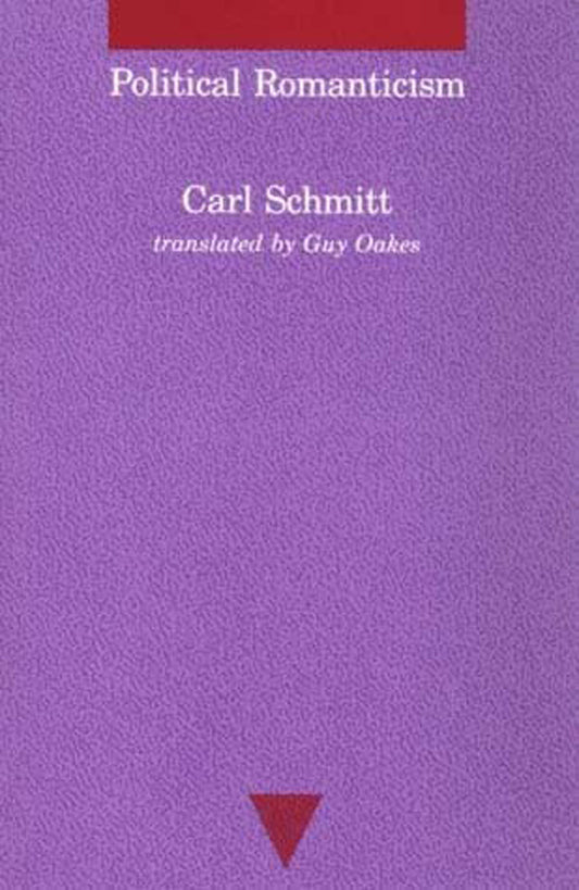 Political Romanticism (Studies in Contemporary German Social Thought)