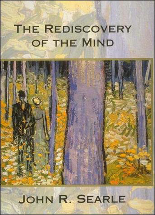The Rediscovery of the Mind (Representation and Mind series)
