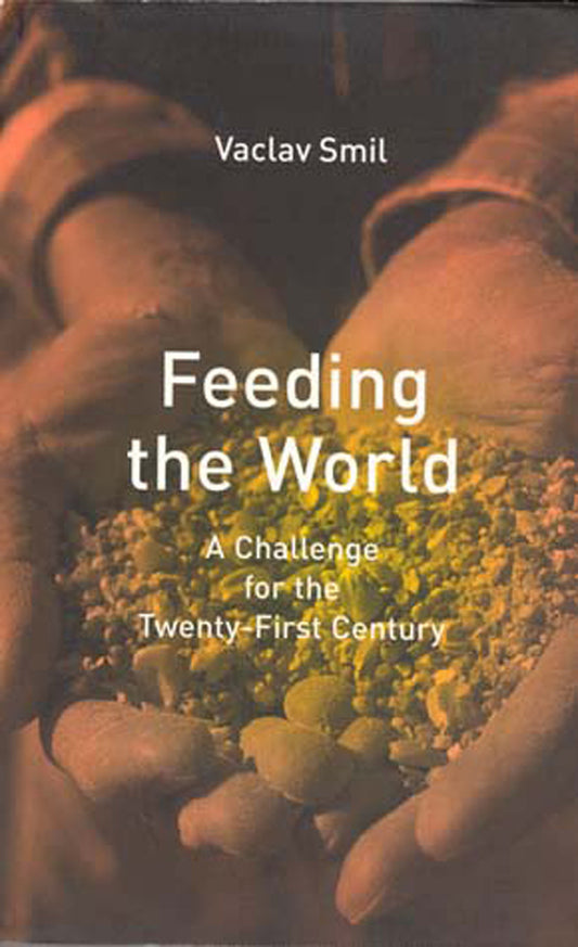 Feeding the World - A Challenge for the Twenty-First Century