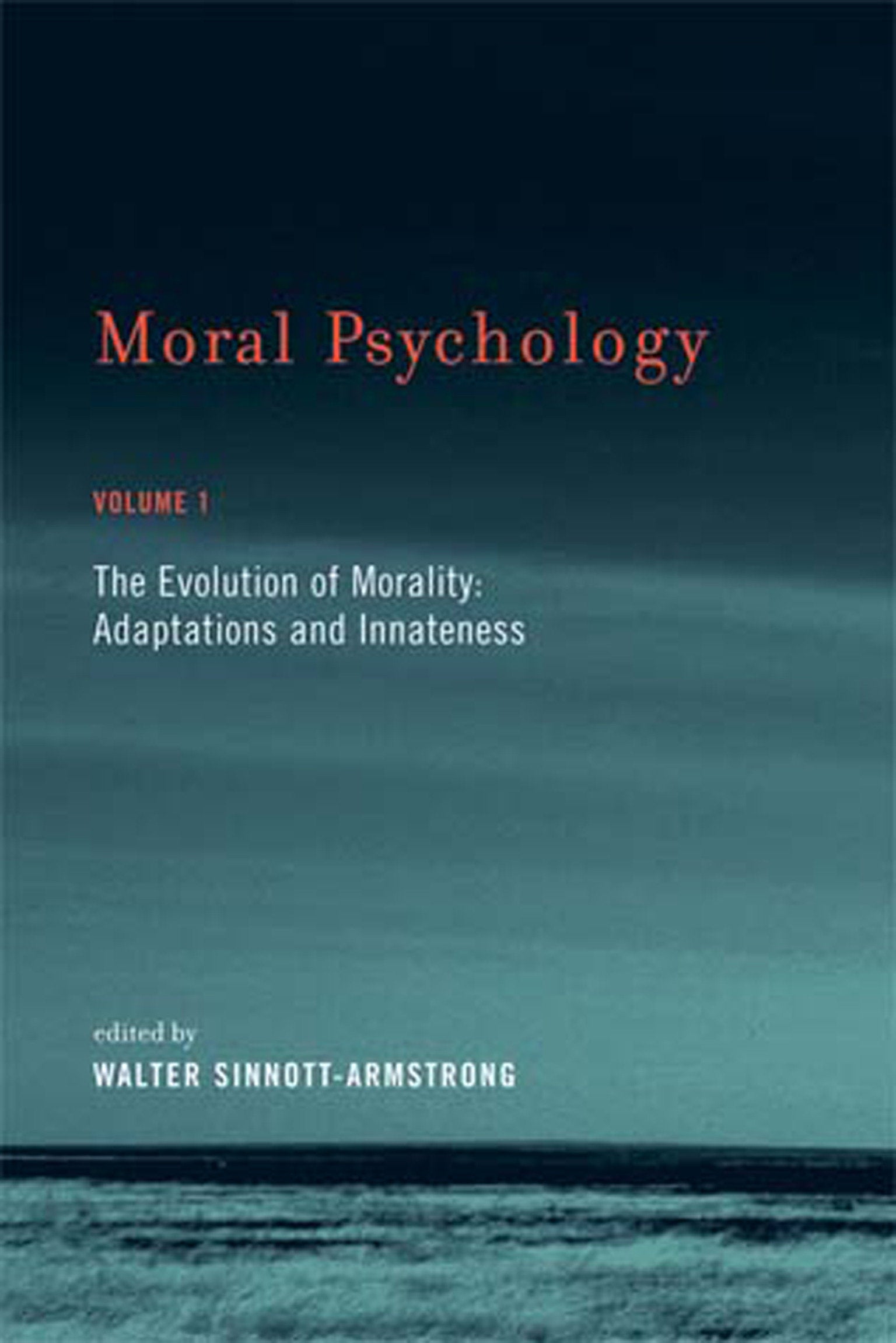Moral Psychology, Volume 1 - The Evolution of Morality: Adaptations and Innateness