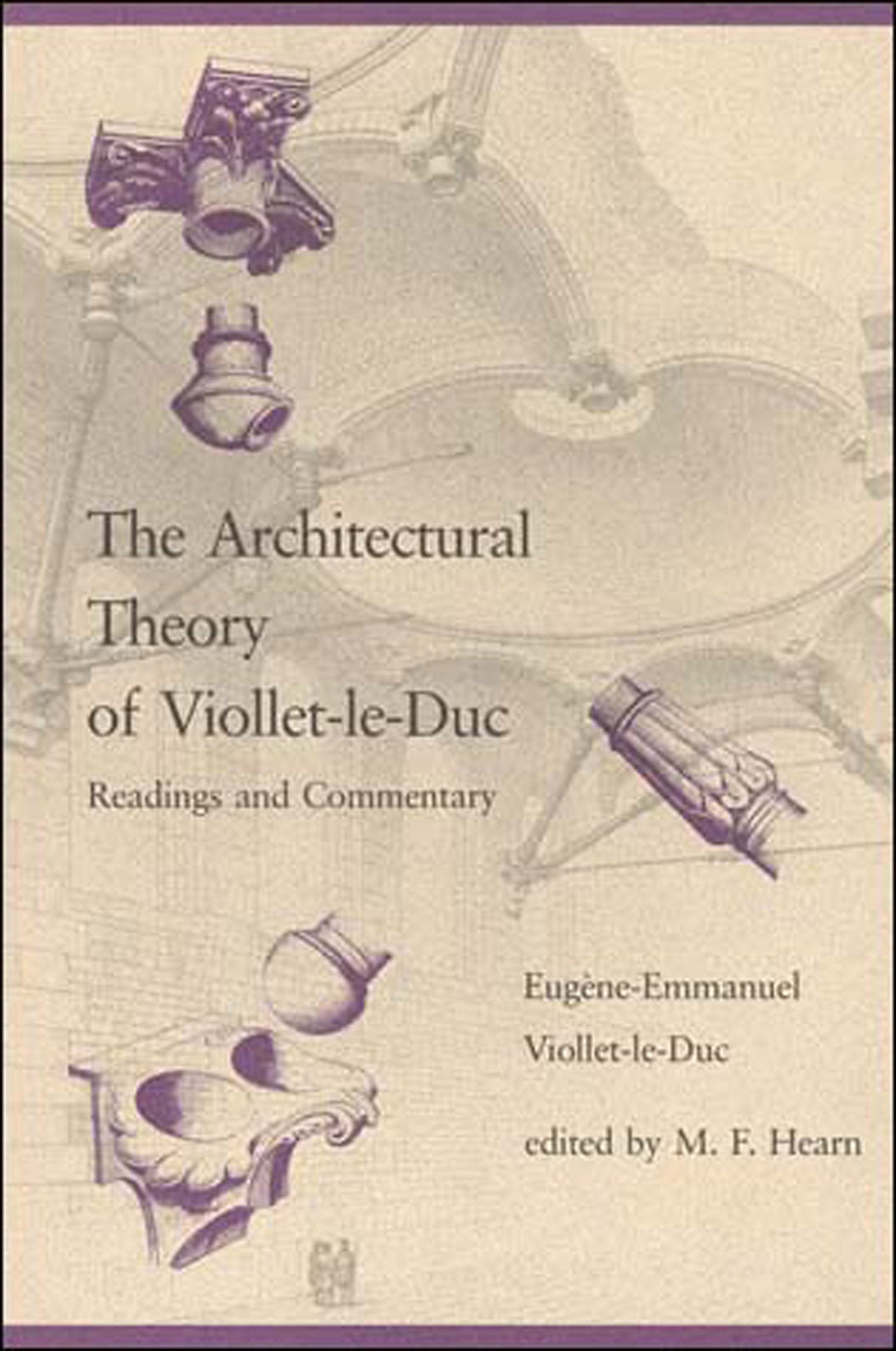 The Architectural Theory of Viollet-le-Duc - Readings and Commentary