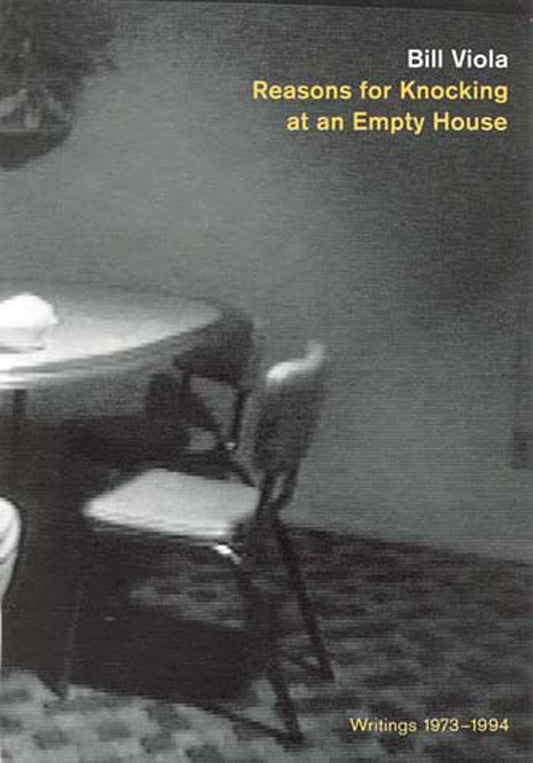Reasons for Knocking at an Empty House - Writings 1973-1994 (Writing Art)