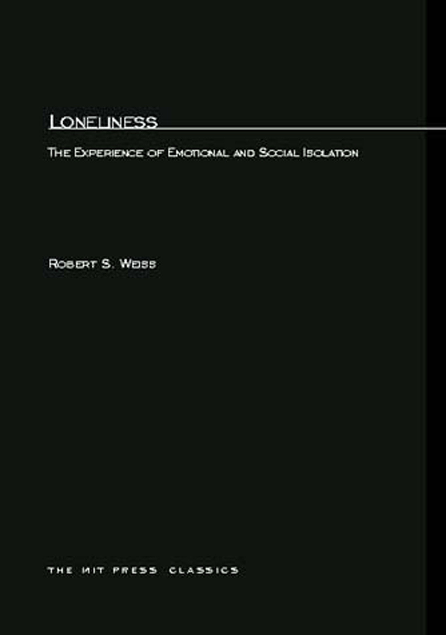 Loneliness - The Experience of Emotional and Social Isolation