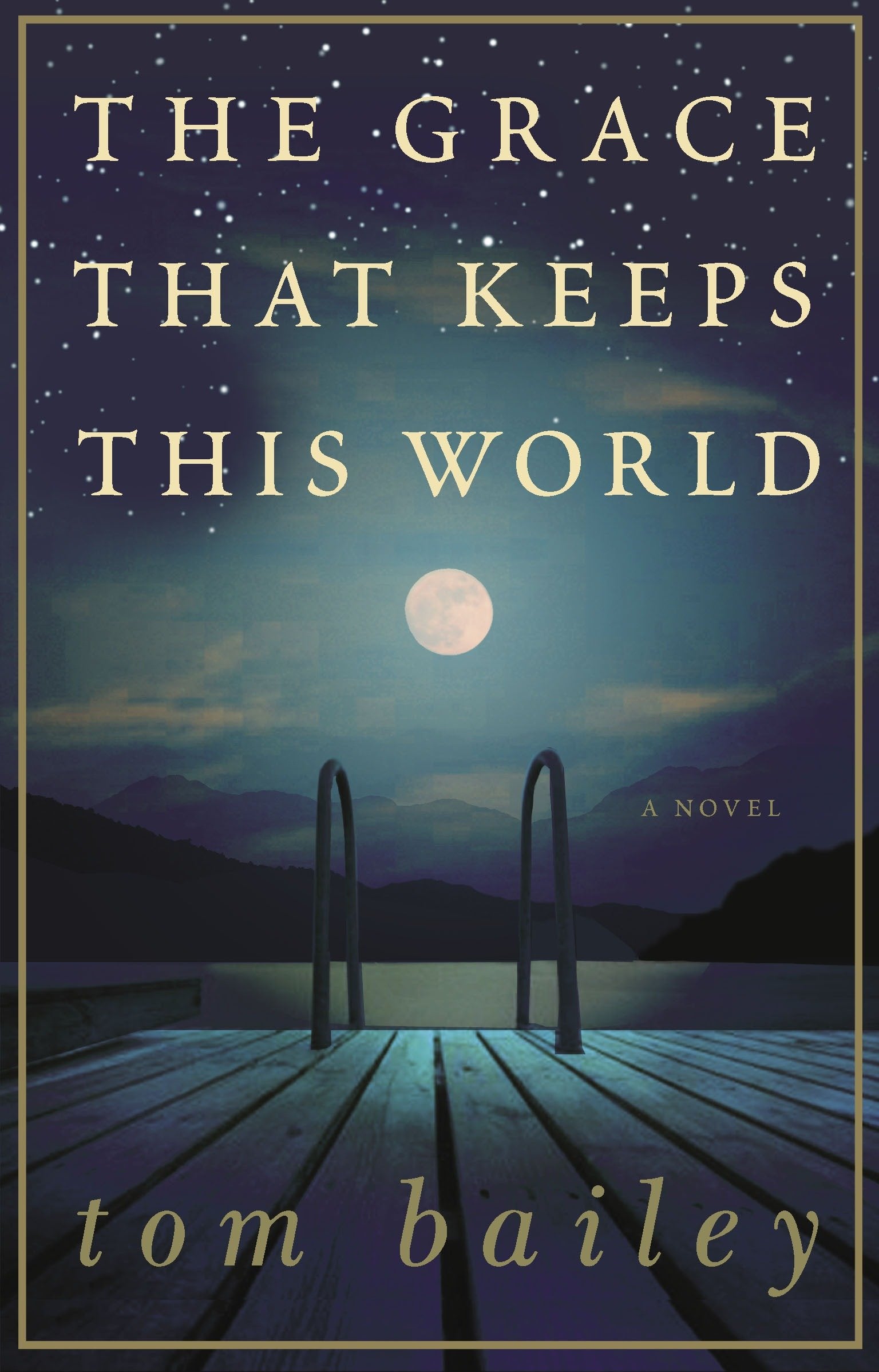 The Grace That Keeps This World - A Novel